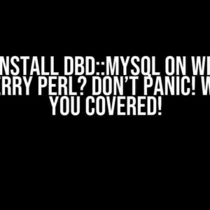 Can’t Install DBD::mysql on Windows Strawberry Perl? Don’t Panic! We’ve Got You Covered!