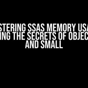 Mastering SSAS Memory Usage: Unlocking the Secrets of Object ID, Big and Small