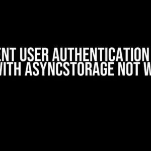 Persistent User Authentication in React Native with AsyncStorage Not Working?